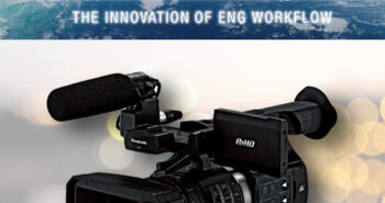 Broadcast and media groups upgrade to Panasonic ENG Camcorders with AVC-ULTRA