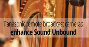 Panasonic remote broadcast cameras enhance Sound Unbound
