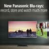 New Panasonic Blu-rays: record, store and watch much more