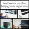 New Panasonic soundbars bringing cinema to your home