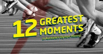 12 Greatest Moments in Australia’s Olympic History