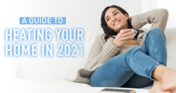 A Guide to Heating Your Home in 2021