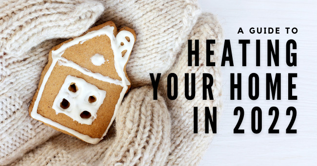 Heating your home in 2022