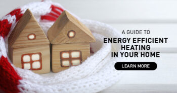 A Guide to Energy Efficient Heating in Your Home