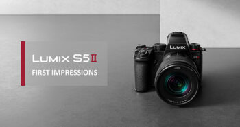 First Impressions of the new LUMIX S5II