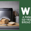 Enter to WIN a Panasonic SD-YR2550SST Bread Maker