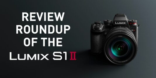 Review Roundup of the LUMIX S1II
